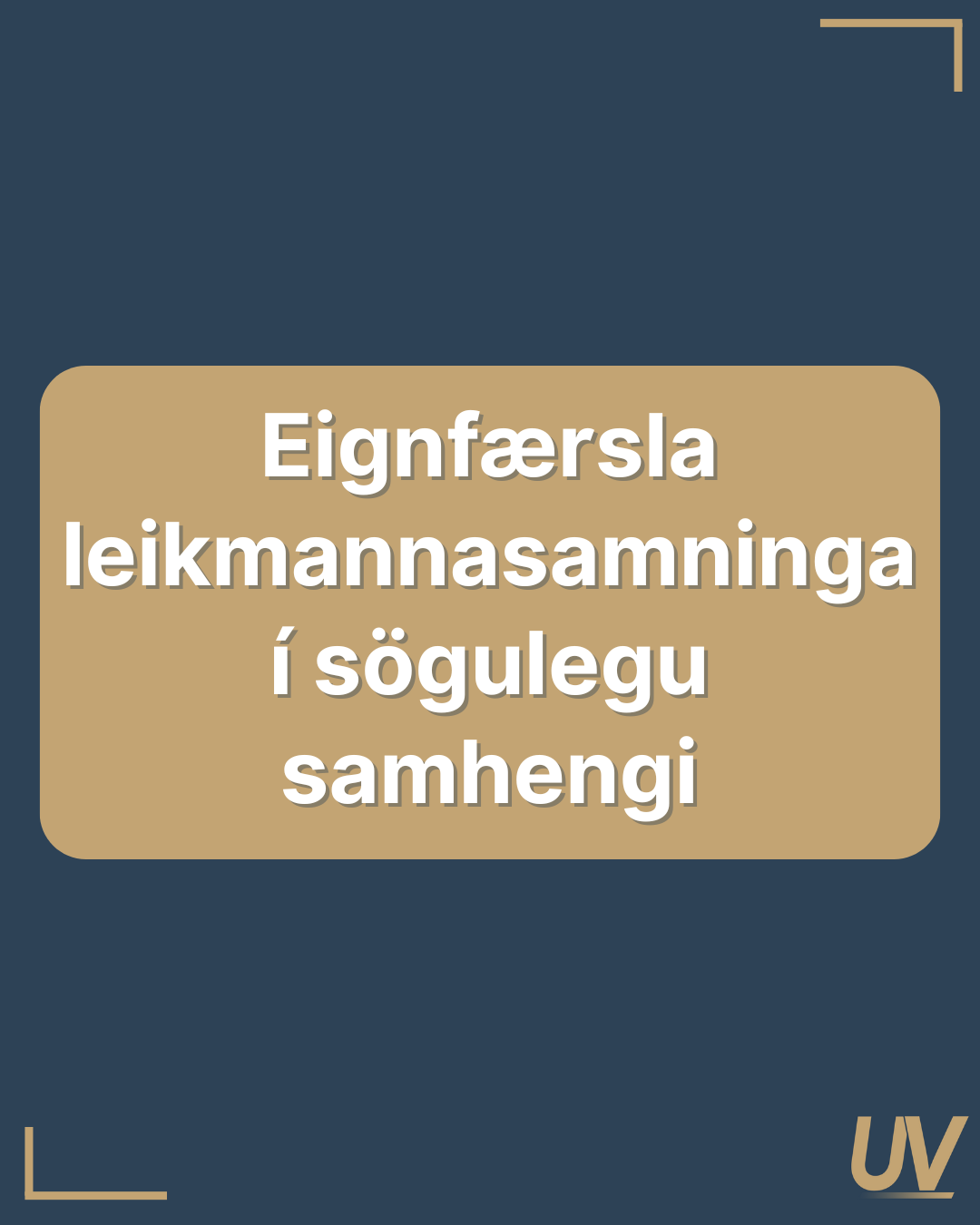 Eignfærsla leikmannasamninga í sögulegu samhengi